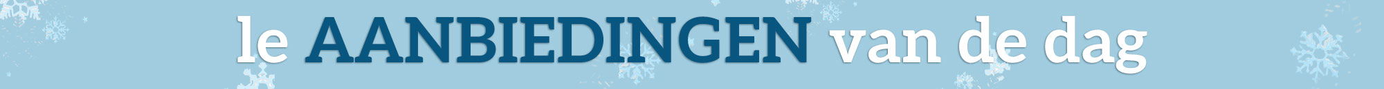 De aanbiedingen van de dag