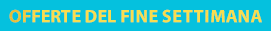 Offerte del fine settimana