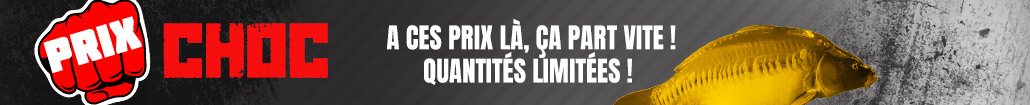 Prix Choc - Promotions et réductions sur le matériel de pêche à la carpe