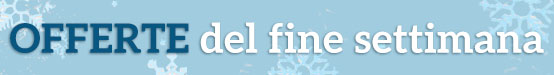 Offerte del fine settimana